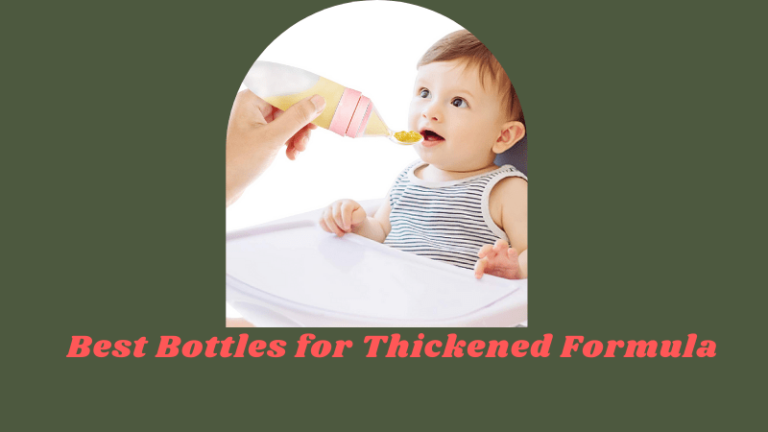 The 5 Best Bottles for Thickened Formula: Top Picks For Baby