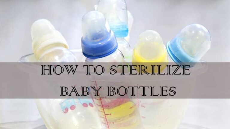How to Sterilize Baby Bottles: 7 Easy and Safe Methods
